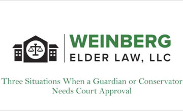 VIDEO: Three Situations When A Guardian or Conservator Needs Court Approval